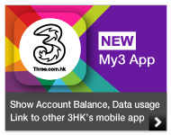 New My3 App - Show Account Balance, Data usage 
			   Link to other 3HK's mobile app